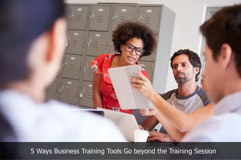 5 Ways Business Training Tools Go beyond the Training Session