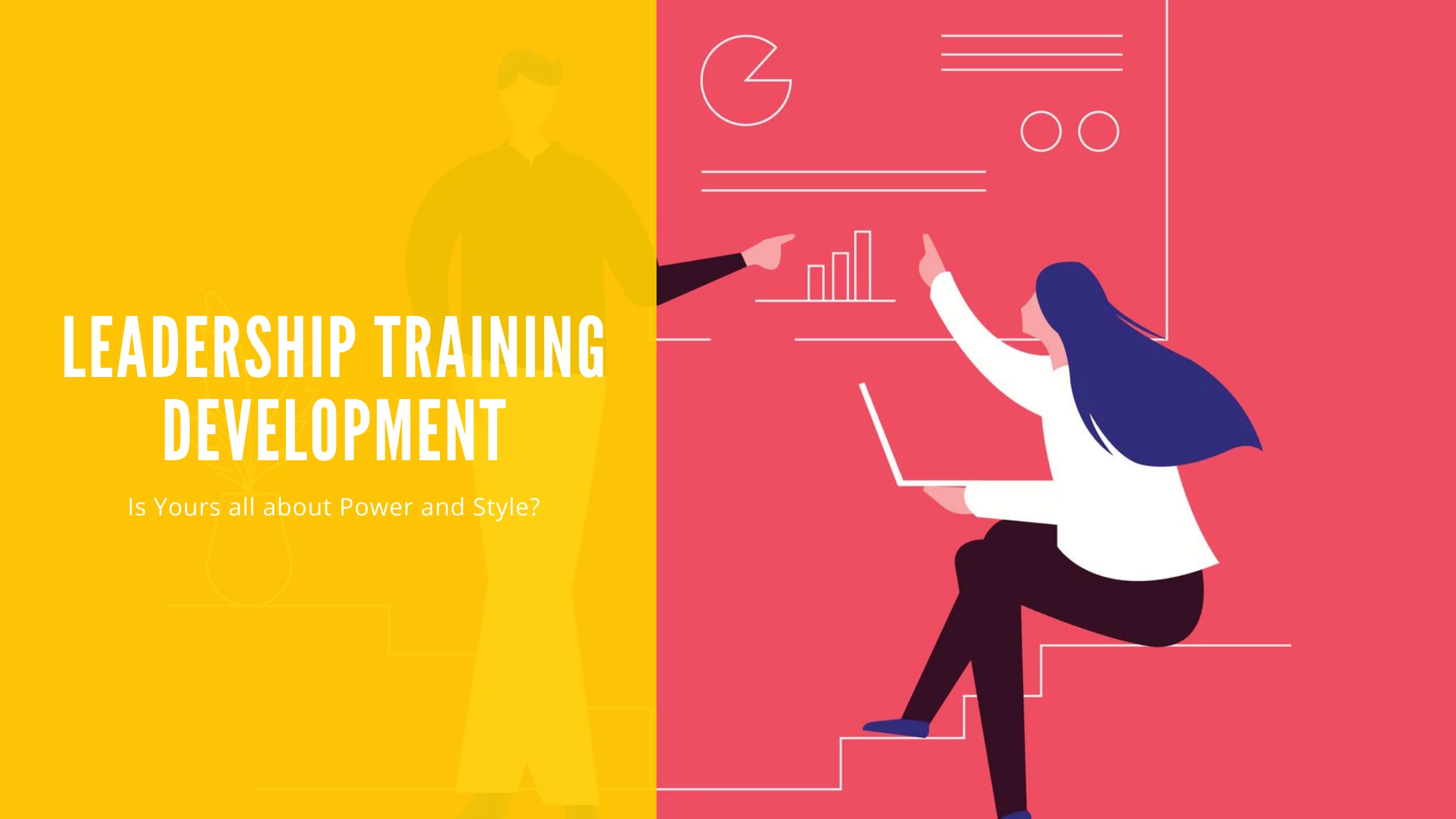 Leadership Training Development: Is Yours all about Power and Style?