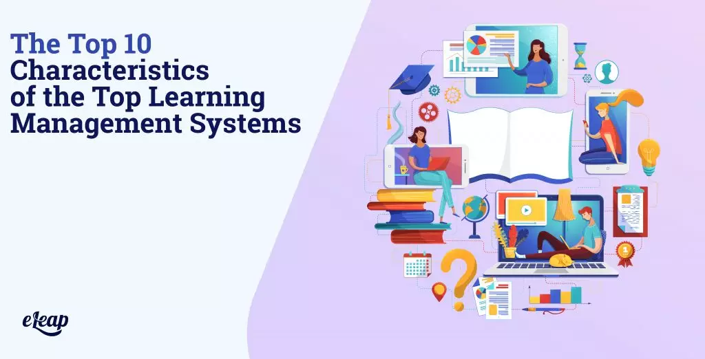 The Top 10 Characteristics of the Top Learning Management Systems