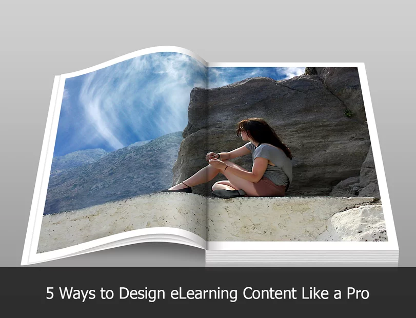 5 Ways to Design eLearning Content Like a Pro