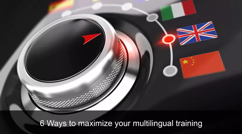 6 Ways to Maximize Your Multilingual Training
