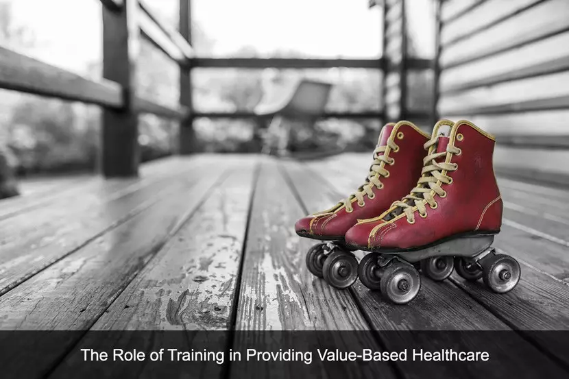 The Role of Training in Providing Value-Based Healthcare