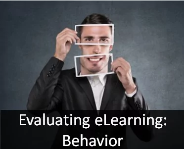 Level 3 Evaluation for eLearning: Behavior