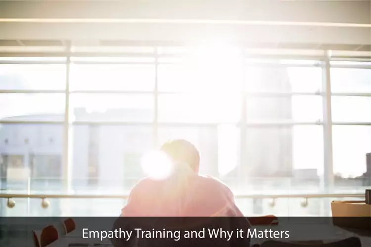 Empathy Training and Why it Matters