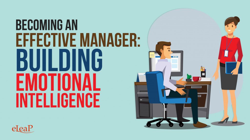 How to An Effective Manager Building Emotional Intelligence
