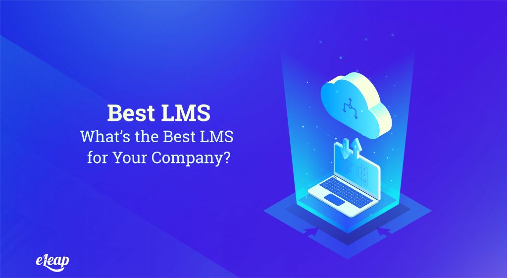 Best LMS for your organization is the one that meets your needs
