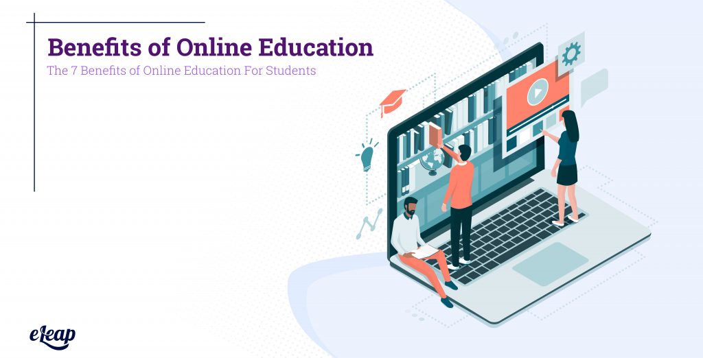 Top 7 Benefits of Online Education You Really Need to Know eLeaP