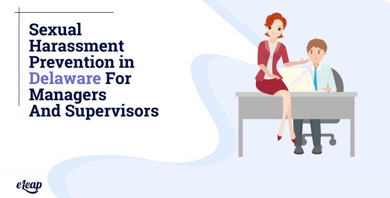 Ensure That Your Company Is In Line With Delaware Mandated Sexual Harassment Training ELeaP