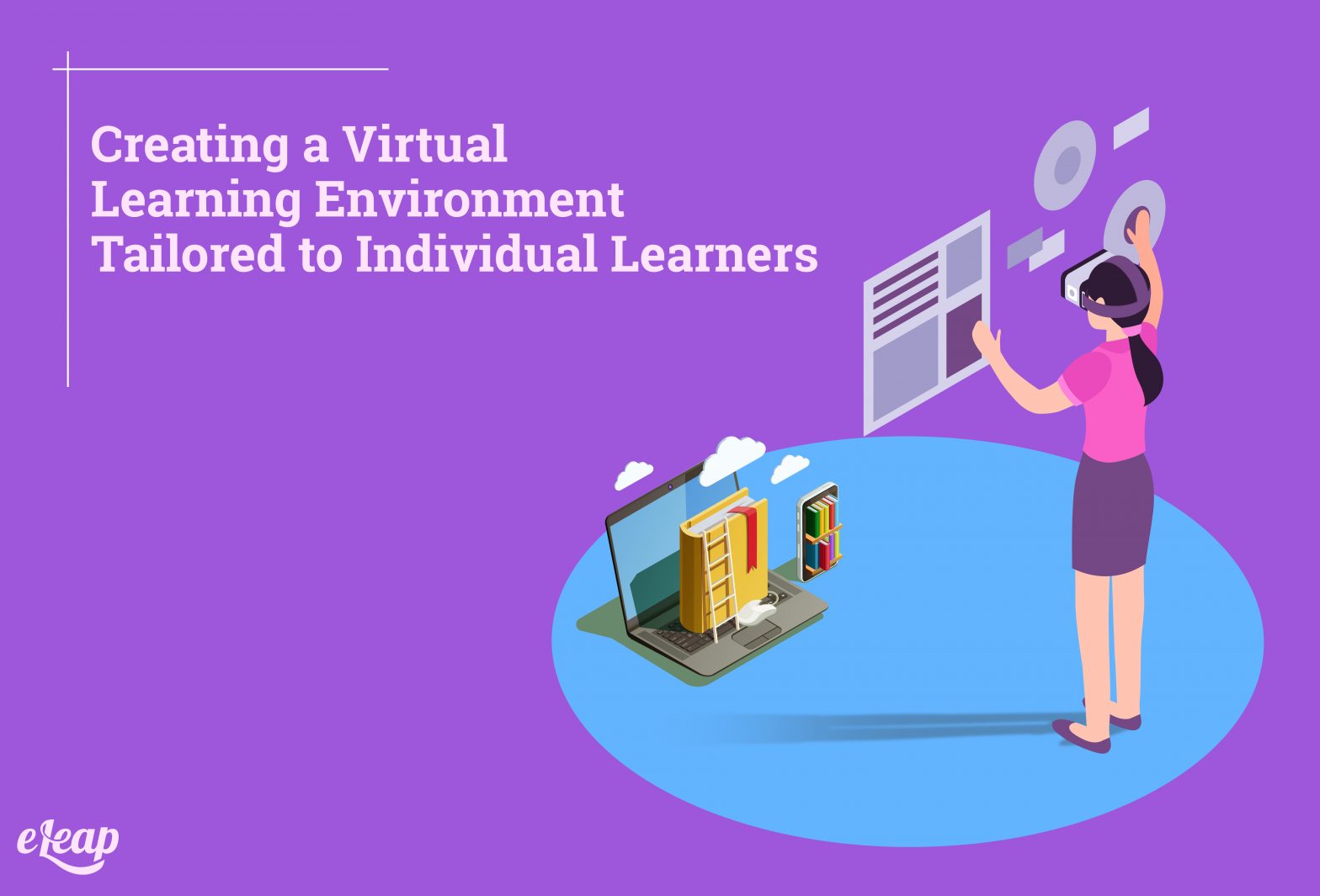 Creating a Virtual Learning Environment Tailored to Individual Learners