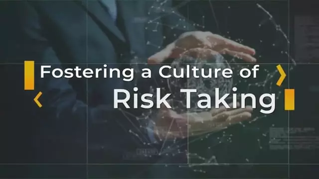 Business Strategy: Fostering A Culture Of Risk Taking