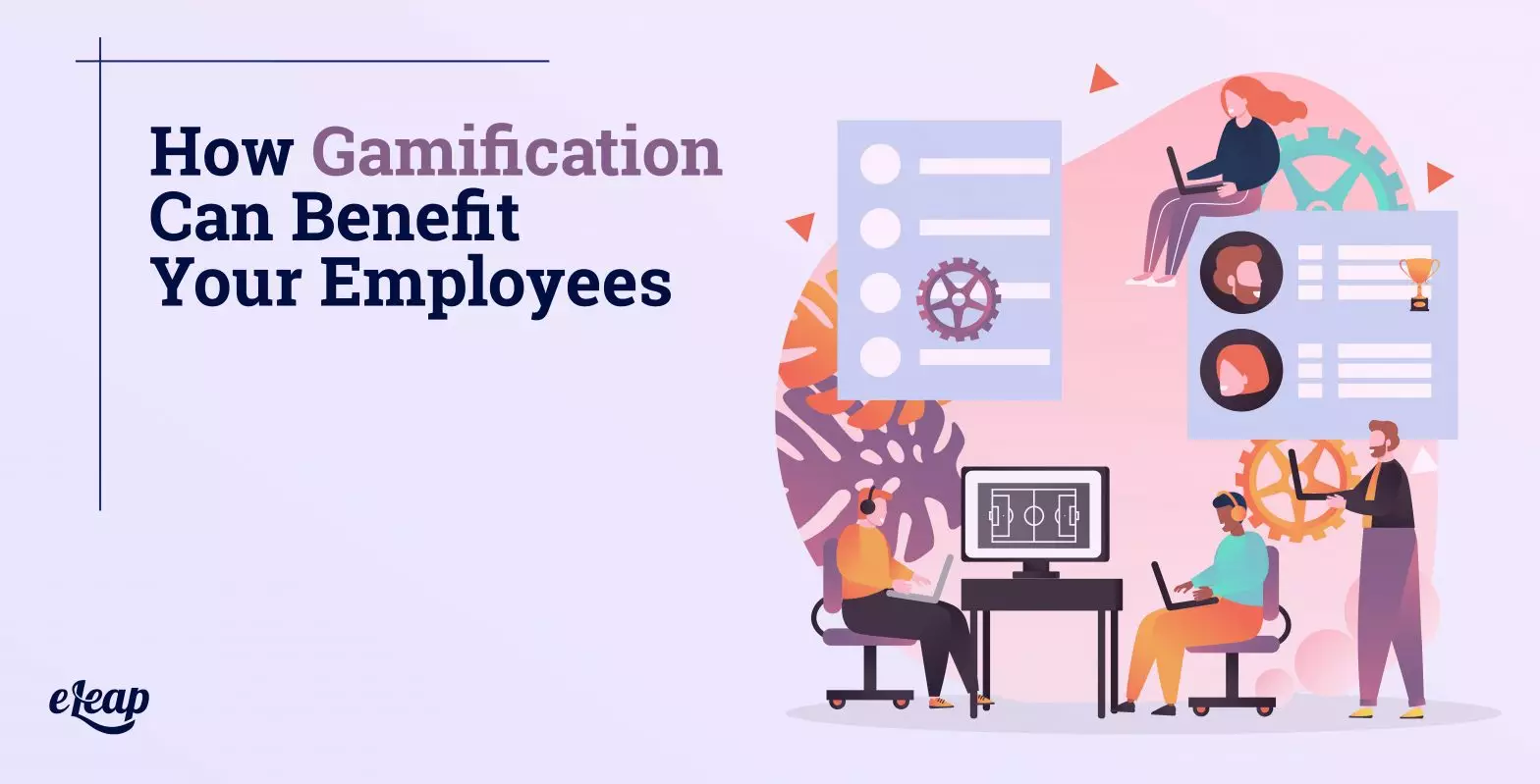 How Gamification Can Benefit Your Employees