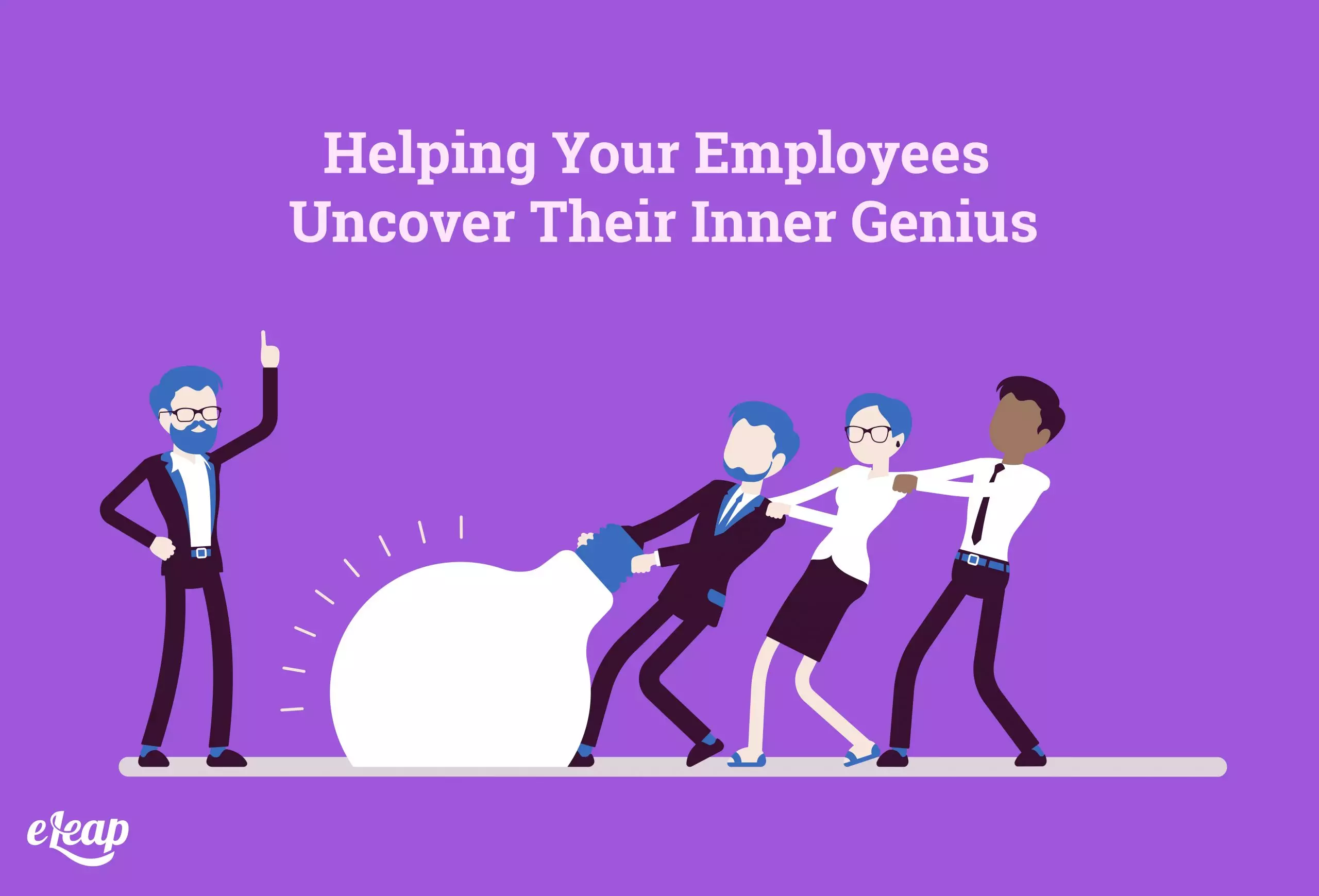 Helping Your Employees Uncover Their Inner Genius