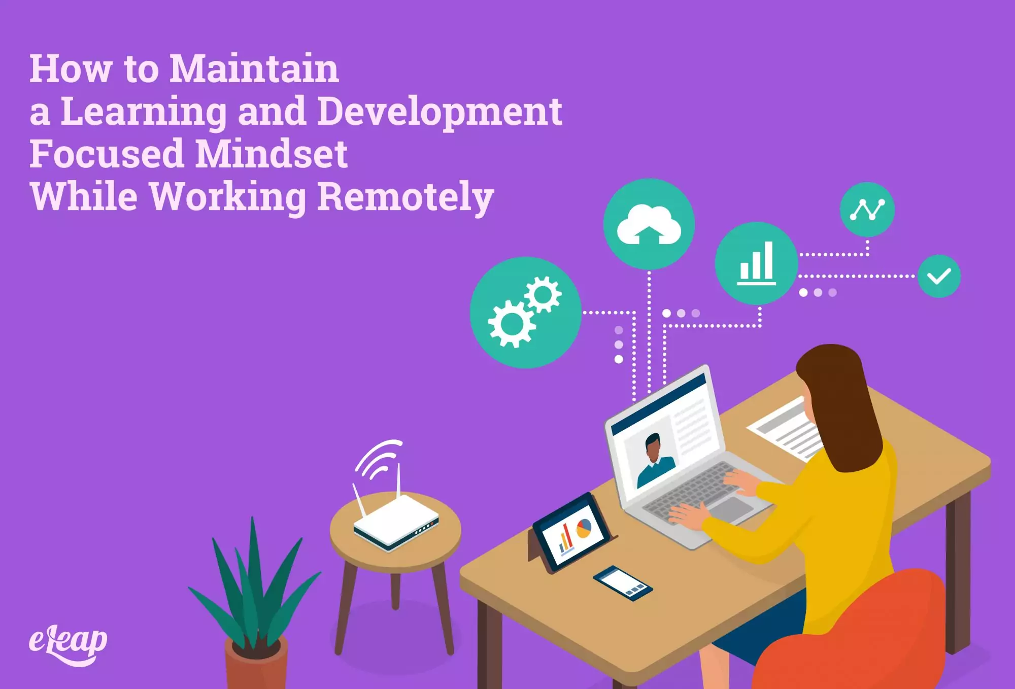 How to Maintain a Learning and Development Focused Mindset While Working Remotely
