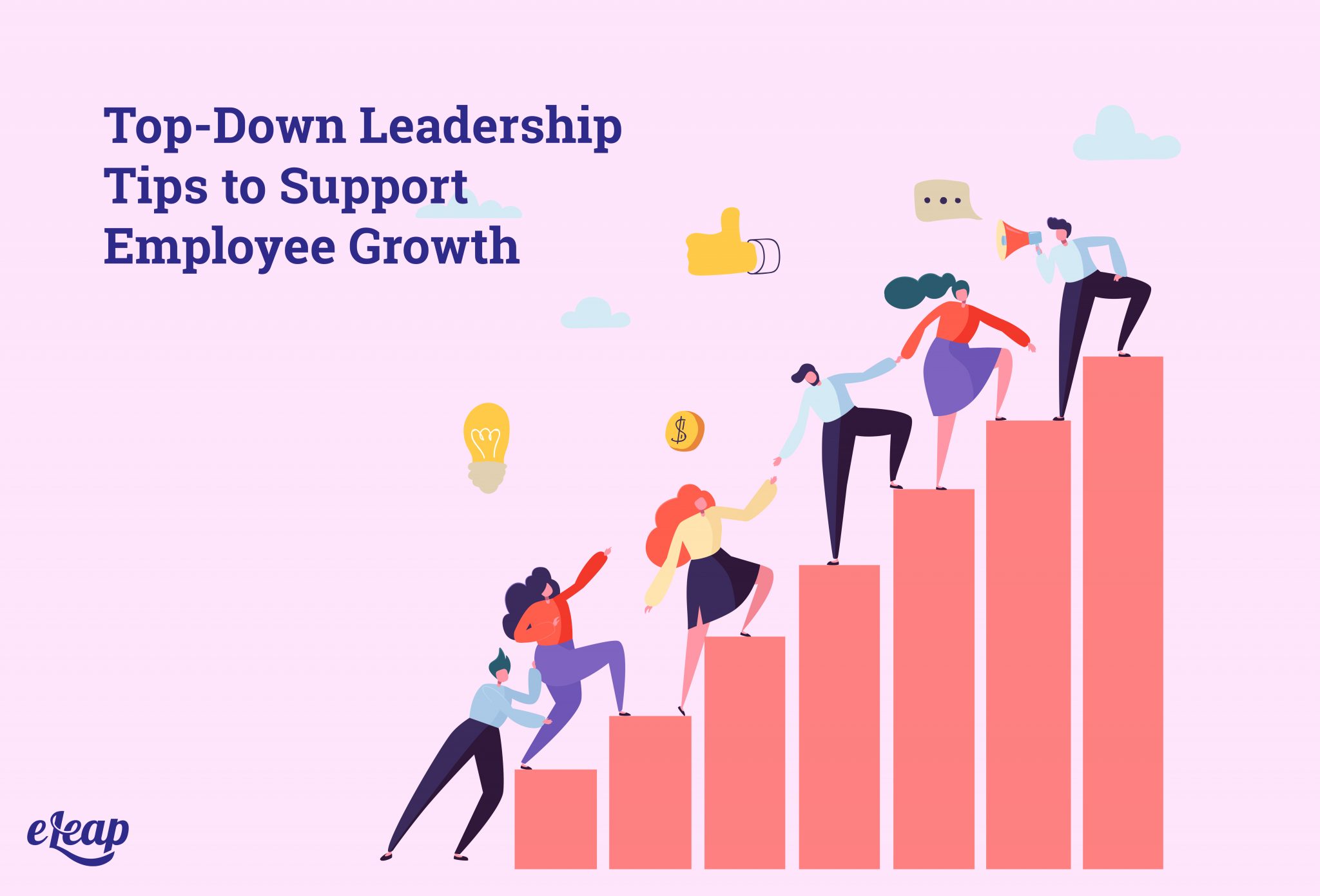 TopDown Leadership Tips to Support Employee Growth eLeaP