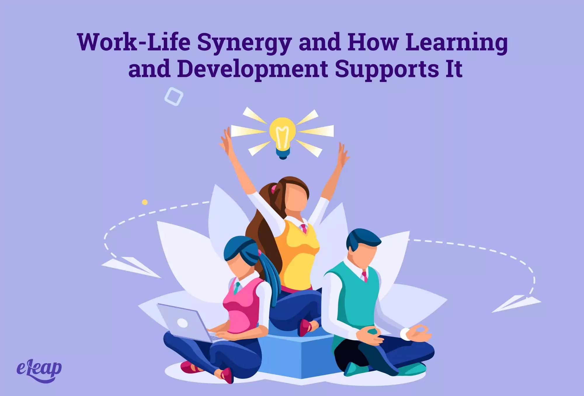 Work-Life Synergy and How Learning and Development Supports It