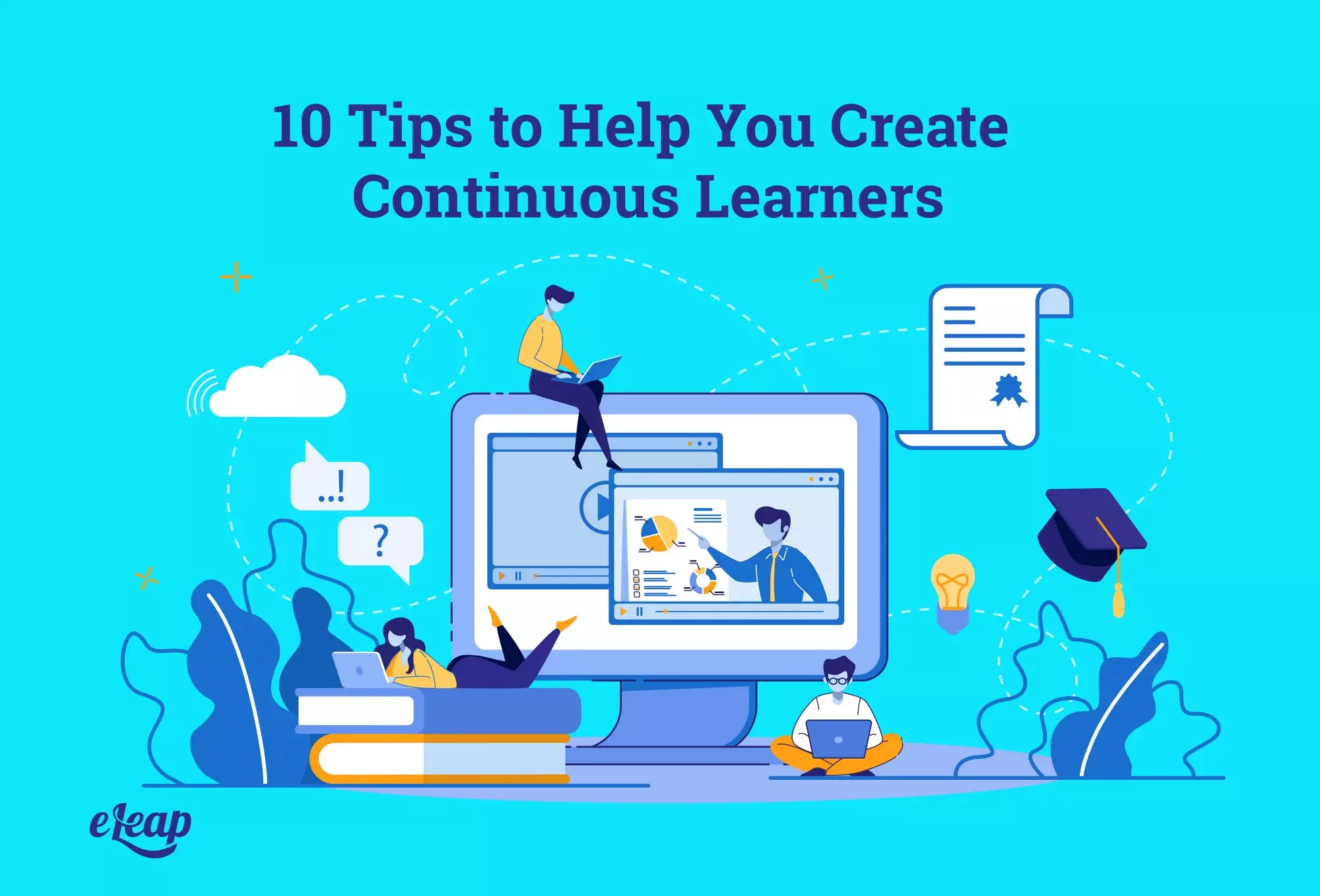 10 Tips to Help You Create Continuous Learners