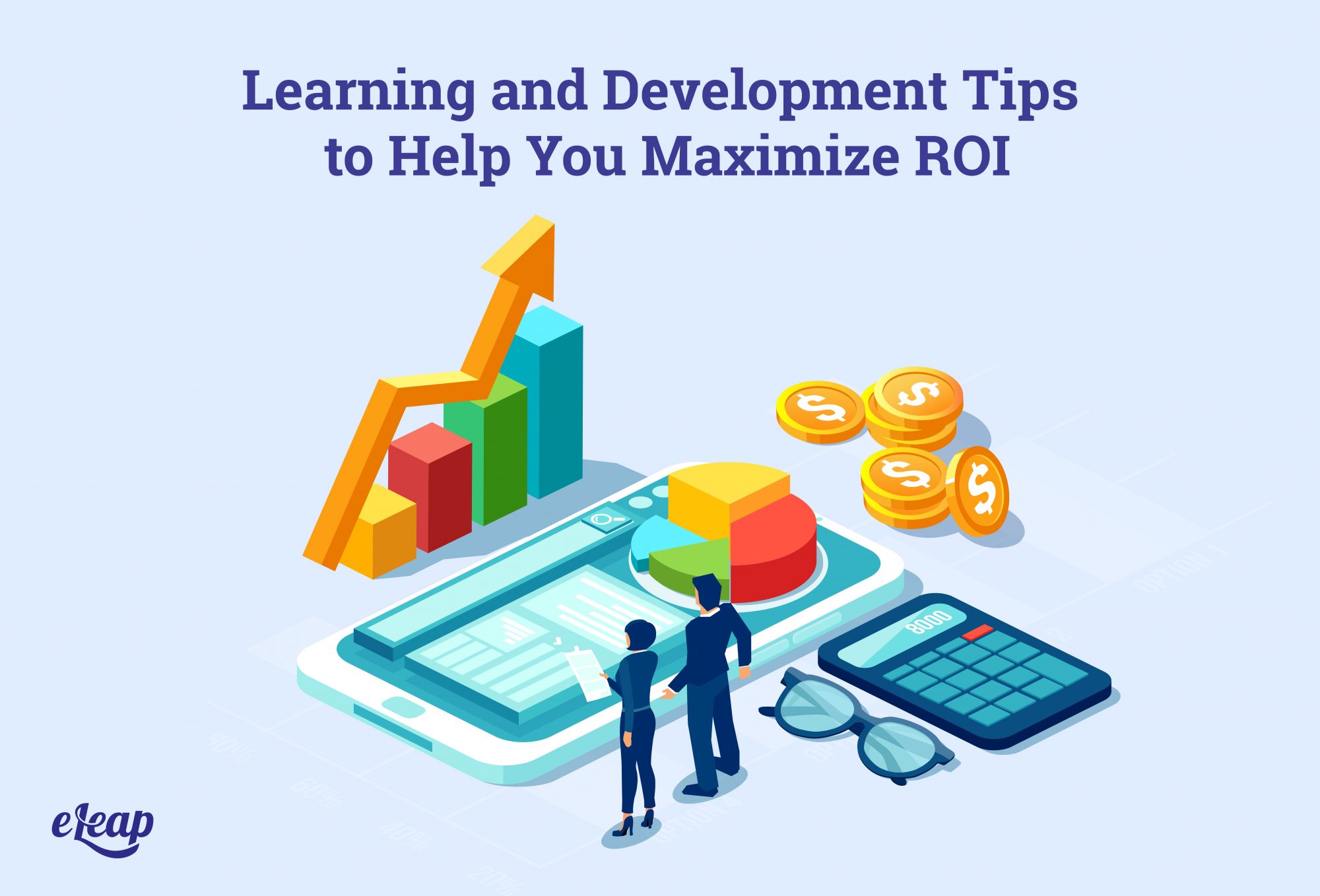 Learning and Development Tips to Help You Maximize ROI