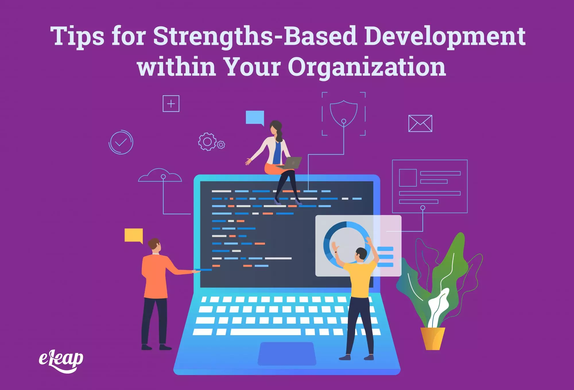 Tips for Strengths-Based Development within Your Organization