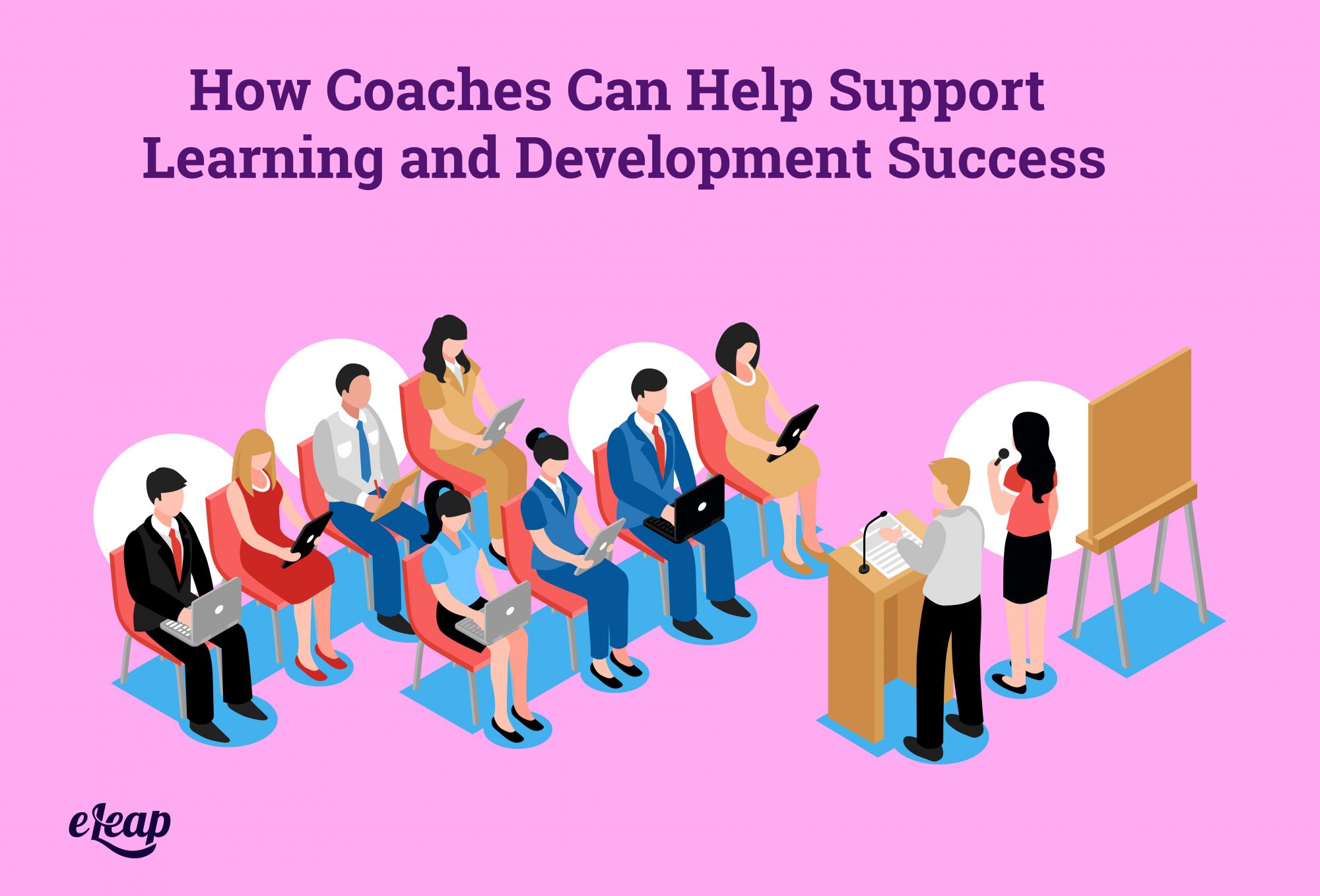 How Coaches Can Help Support Learning and Development Success