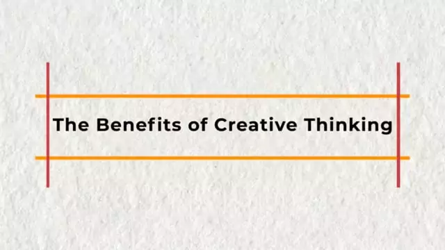 The Benefits Of Creative Thinking