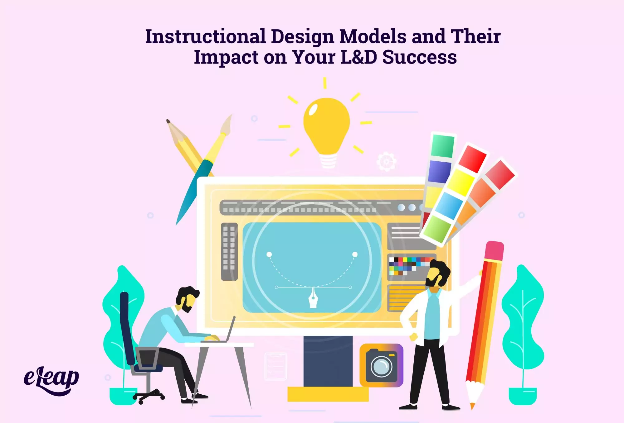 Instructional Design Models and Their Impact on Your L&D Success