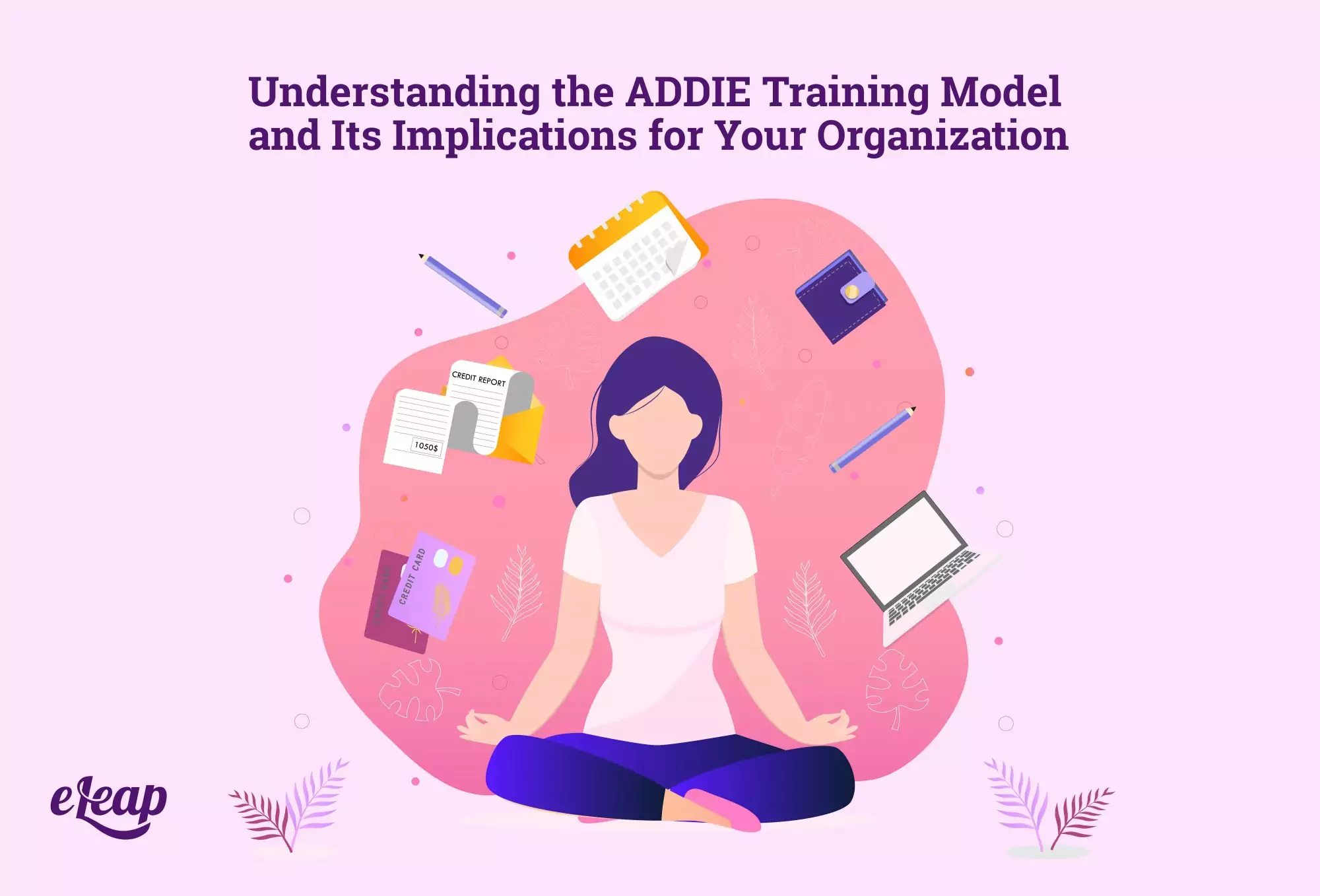 Understanding the ADDIE Training Model and Its Implications for Your Organization