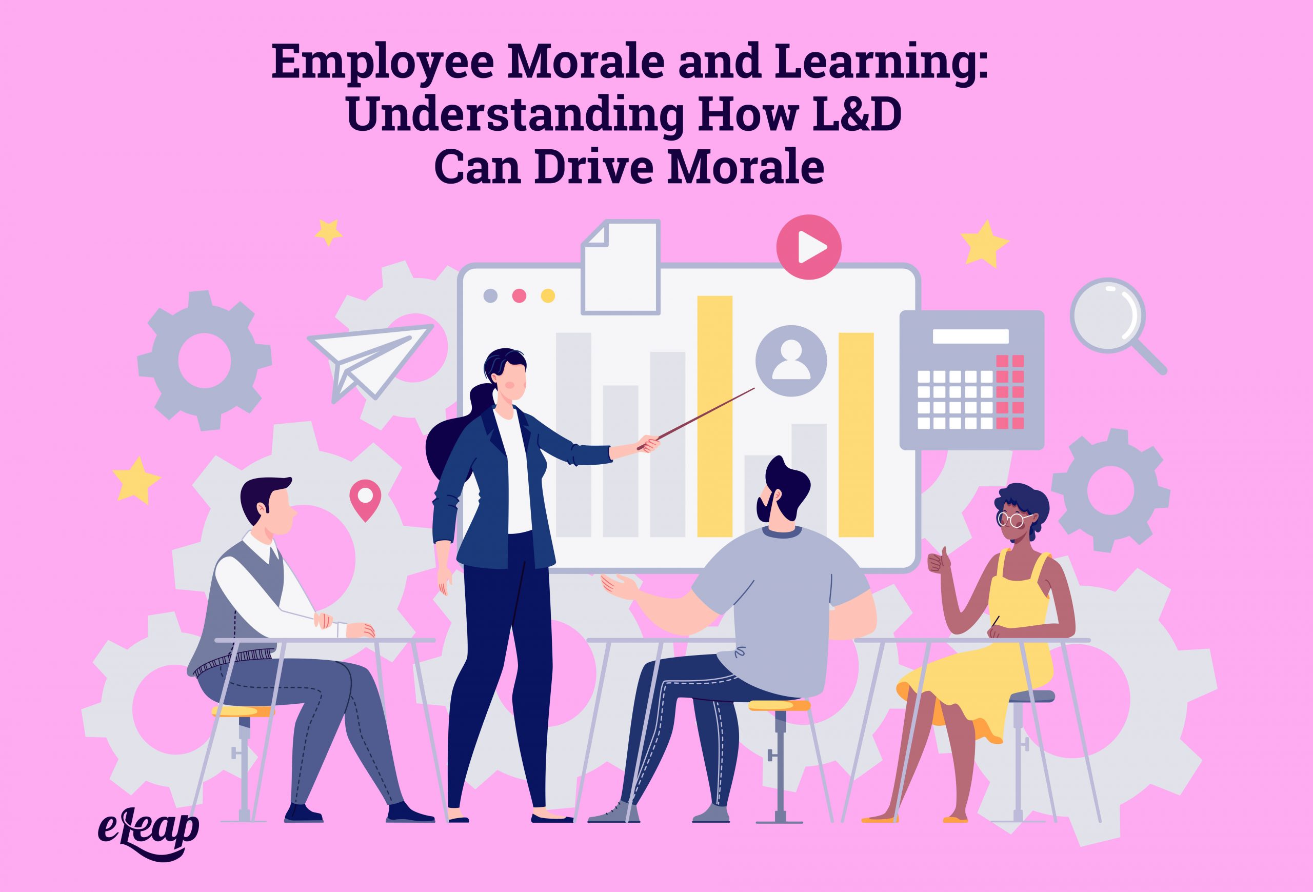 Employee Morale and Learning Understanding How L&D Can Drive Morale