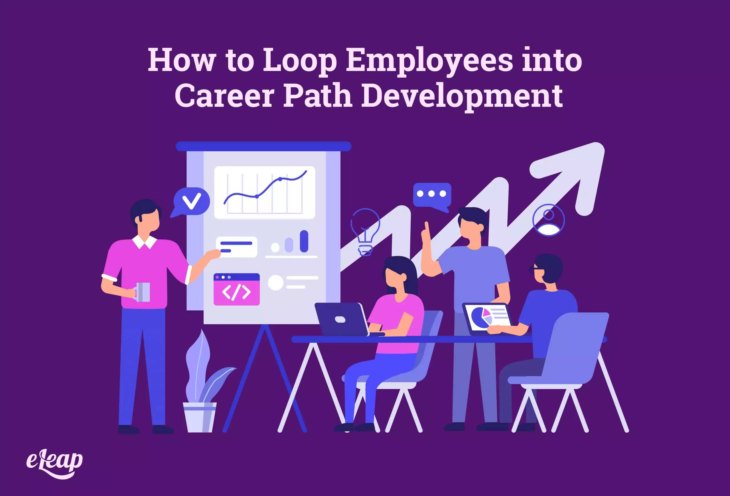 How to Loop Employees into Career Path Development