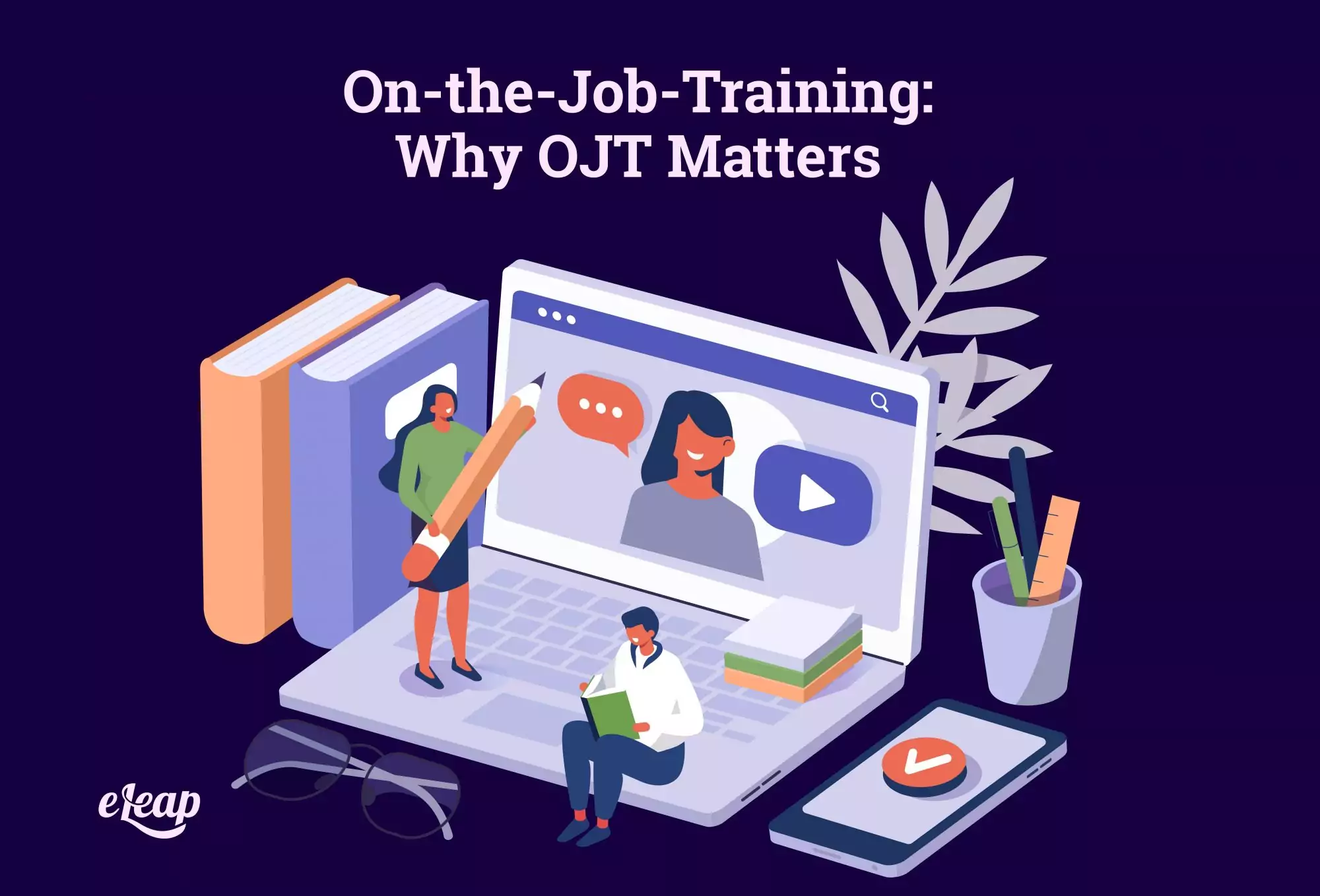 On-the-Job-Training: Why OJT Matters
