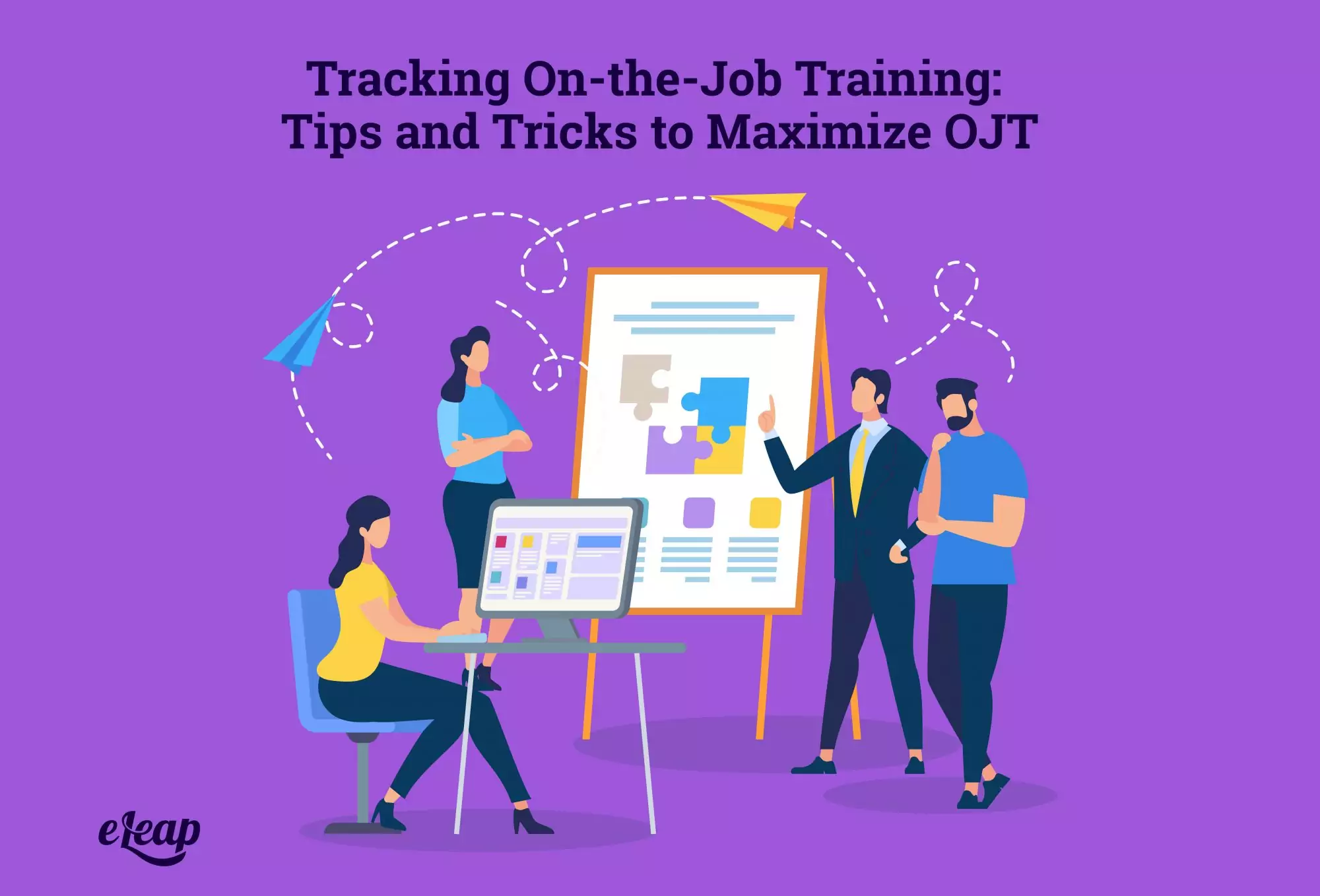 Tracking On-the-Job Training: Tips and Tricks to Maximize OJT