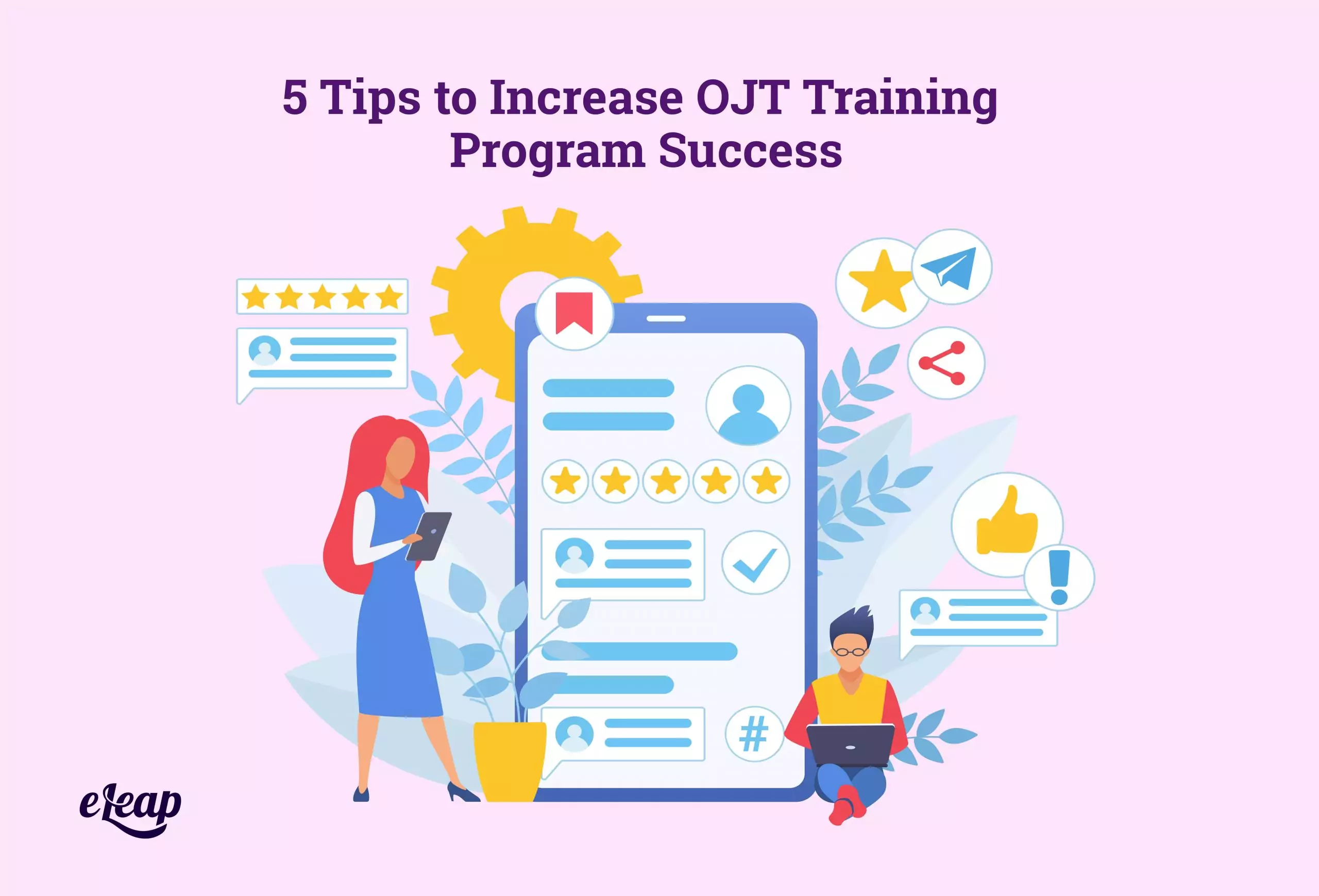 5 Tips to Increase OJT Training Program Success