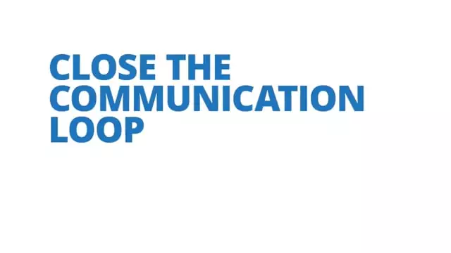 Close the Communication Loop