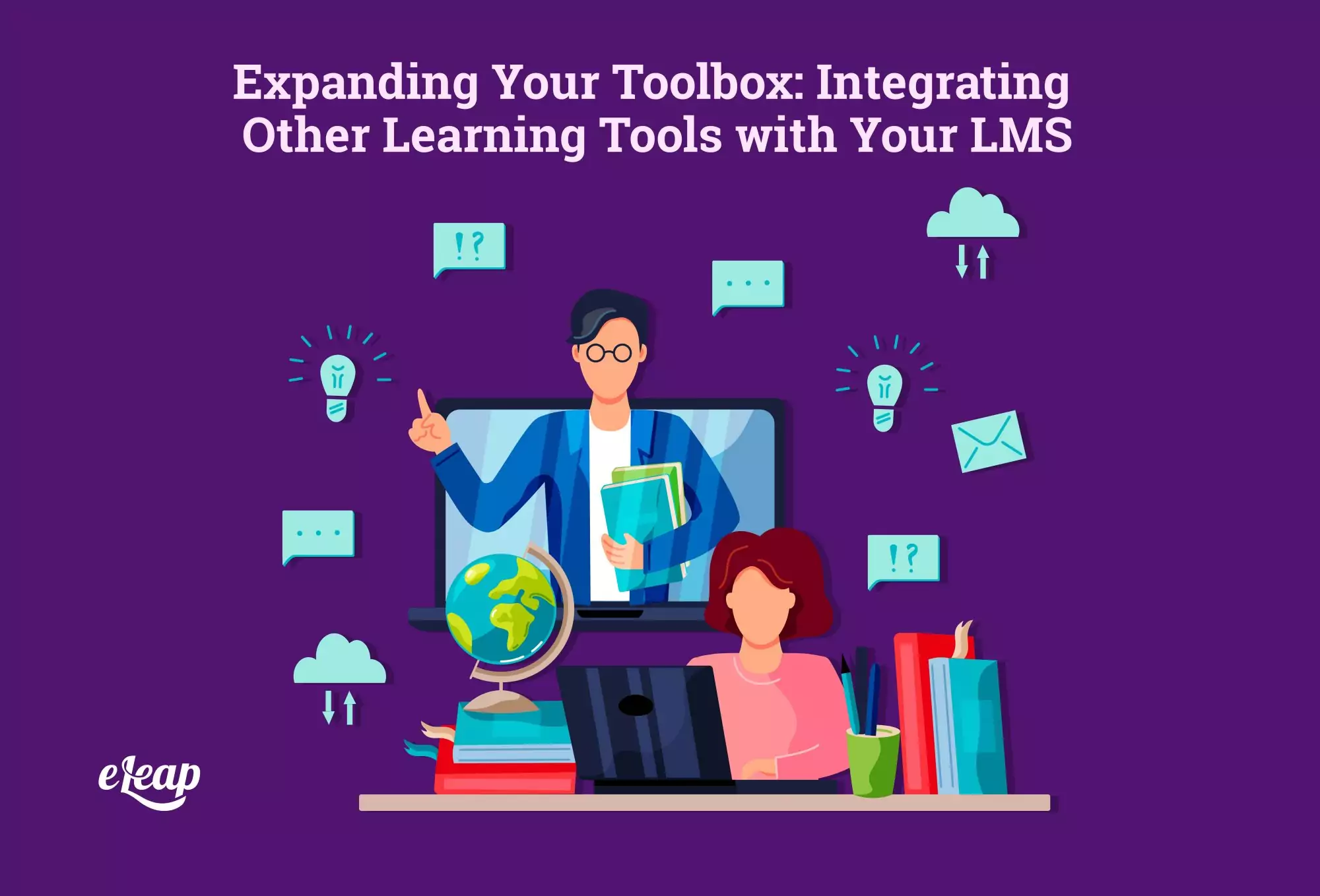 Expanding Your Toolbox: Integrating Other Learning Tools with Your LMS