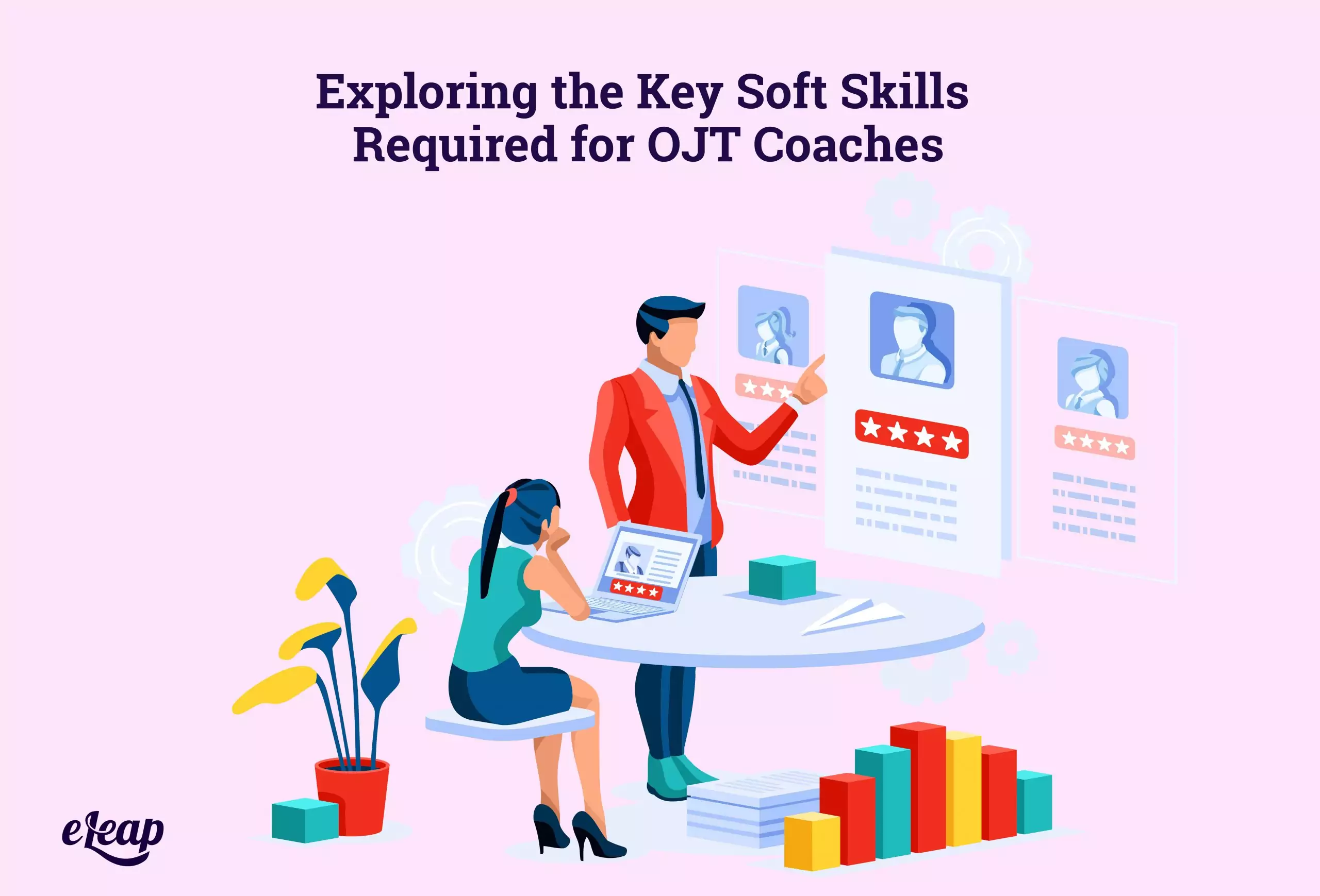 Exploring the Key Soft Skills Required for OJT Coaches