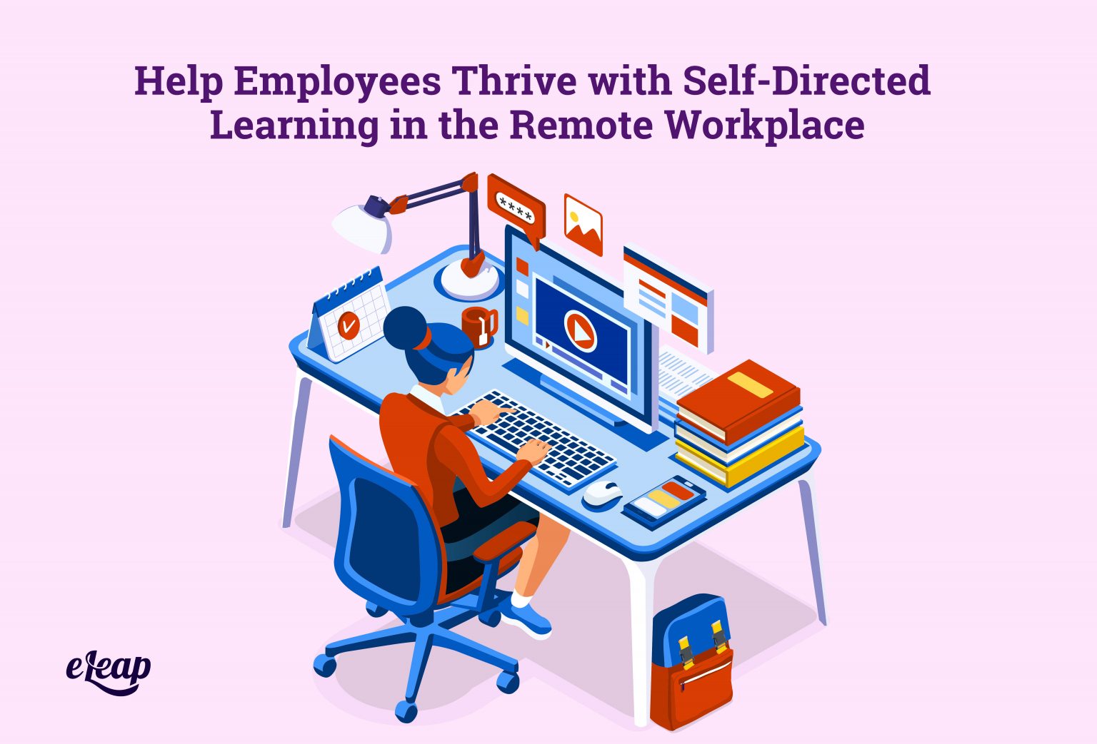 Help Employees Thrive with SelfDirected Learning in the Remote