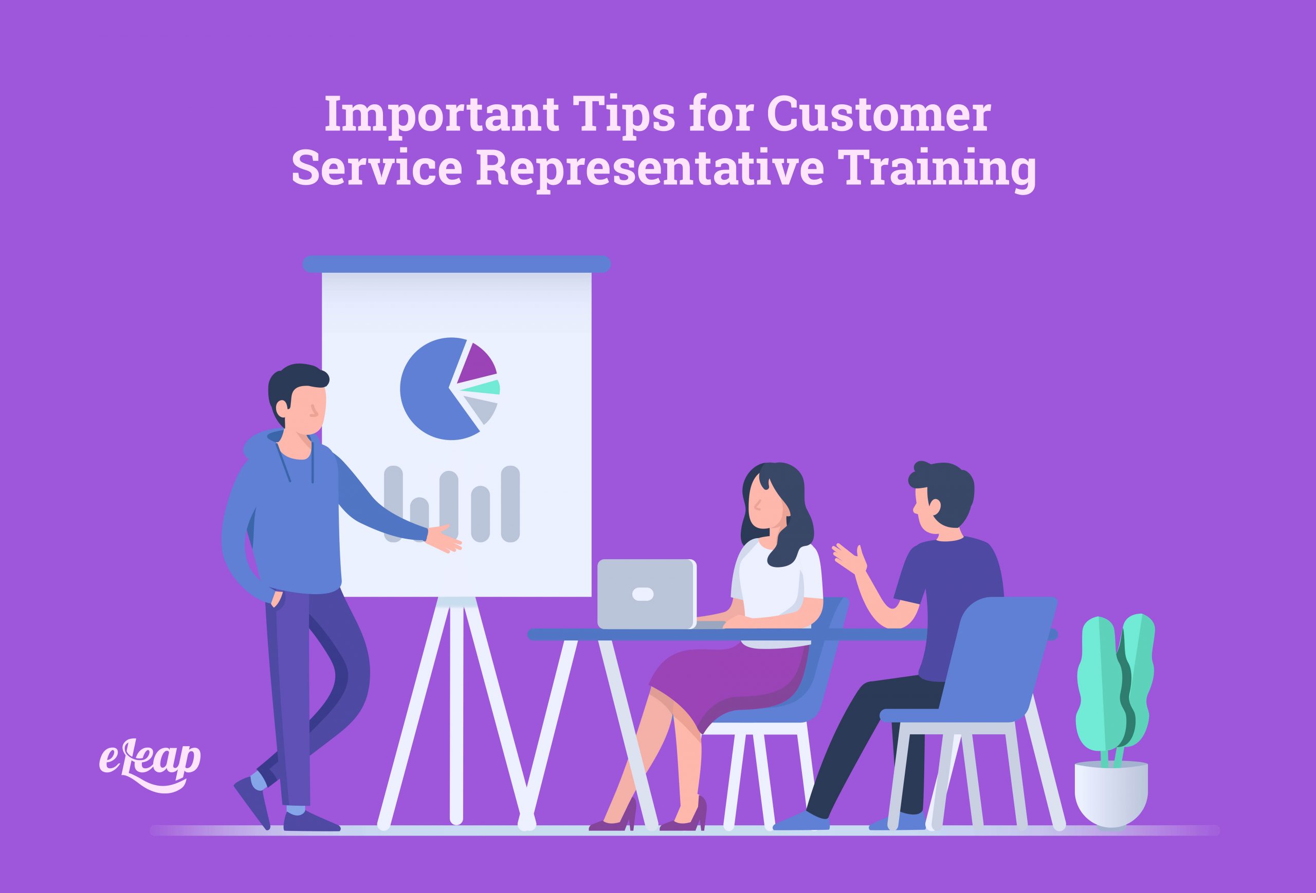 Important Tips For Customer Service Representative Training ELeaP