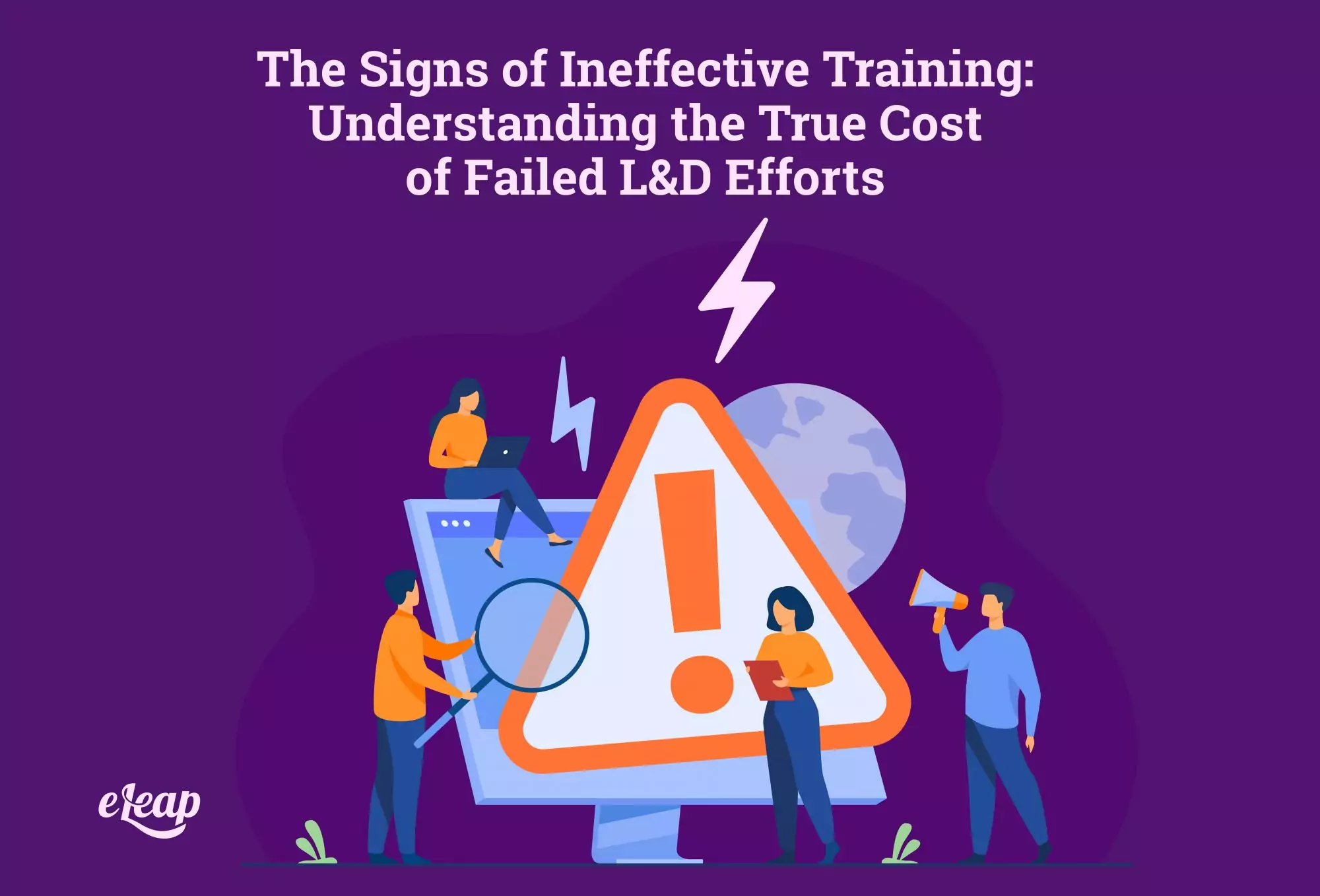 The Signs of Ineffective Training: Understanding the True Cost of Failed L&D Efforts