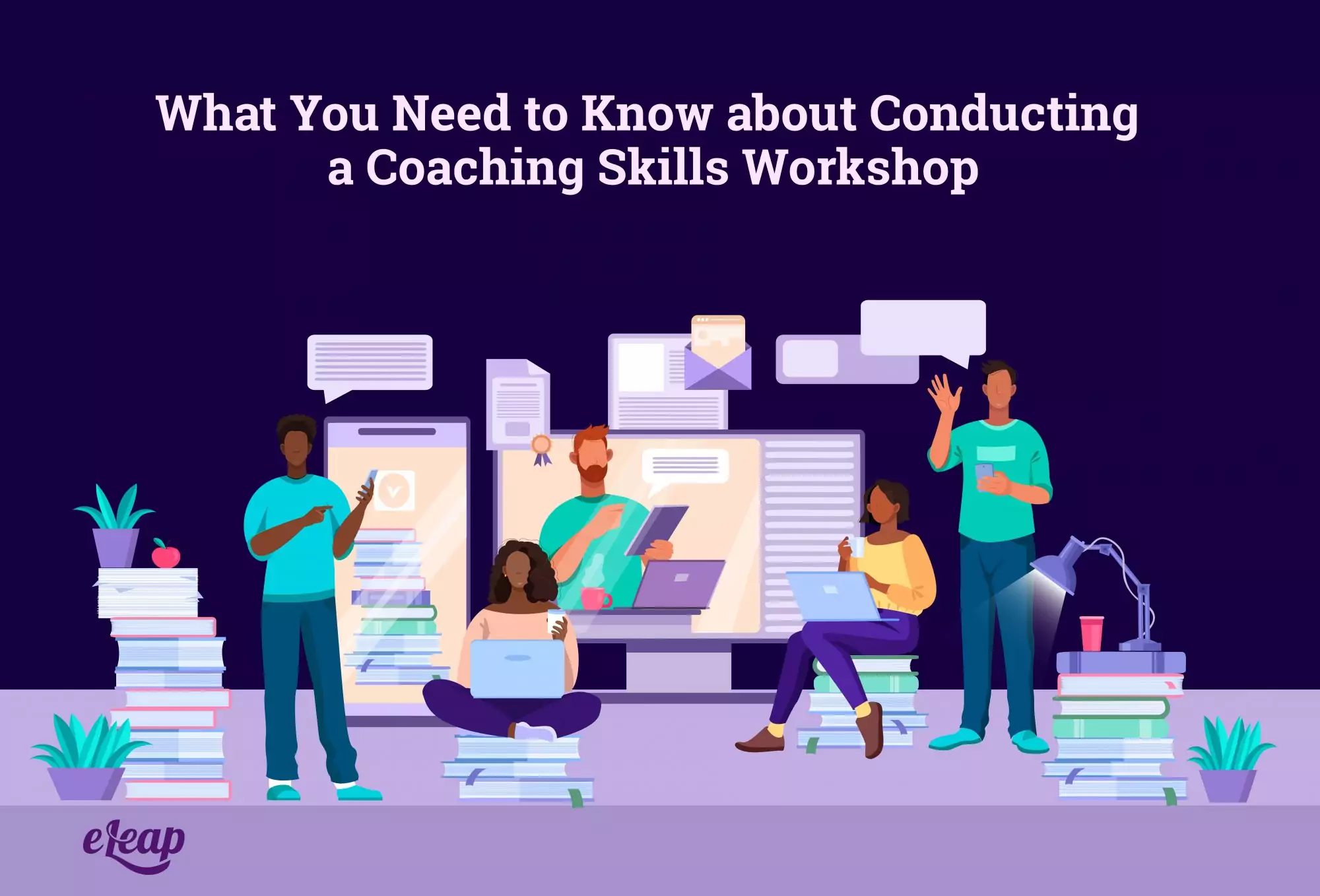 What You Need to Know about Conducting a Coaching Skills Workshop