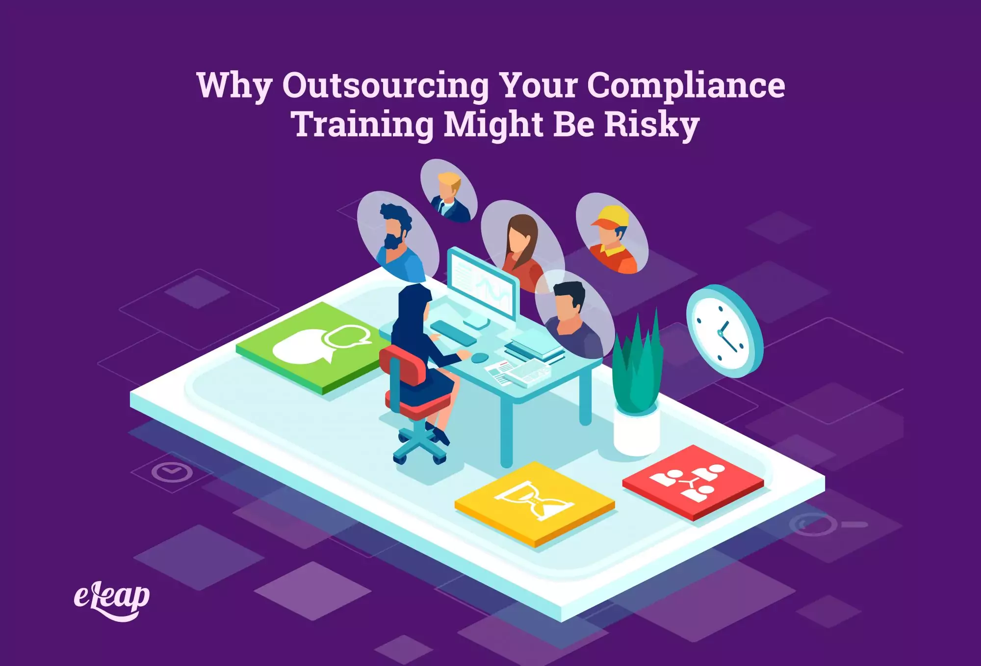 Why Outsourcing Your Compliance Training Might Be Risky