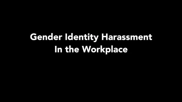 Gender Identity Harassment In The Workplace