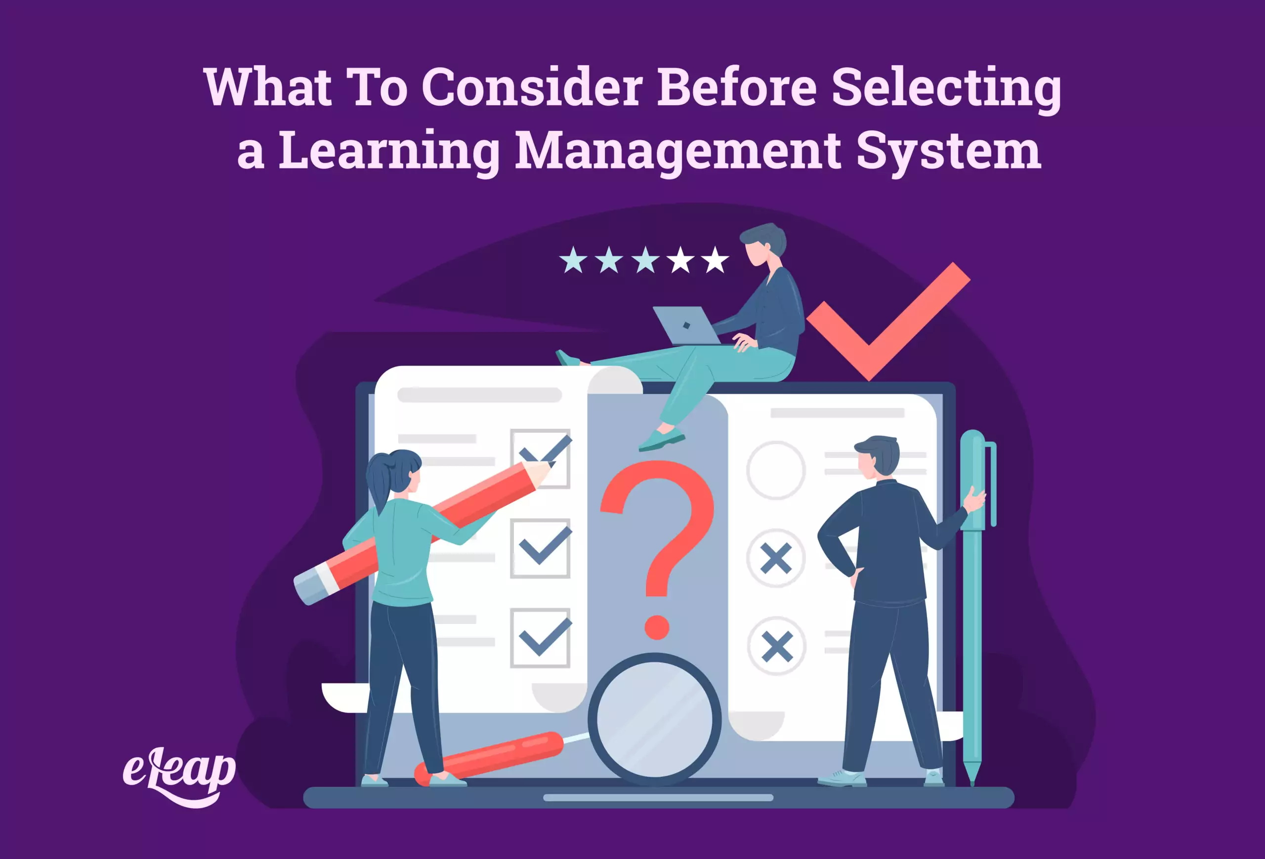 What To Consider Before Selecting a Learning Management System