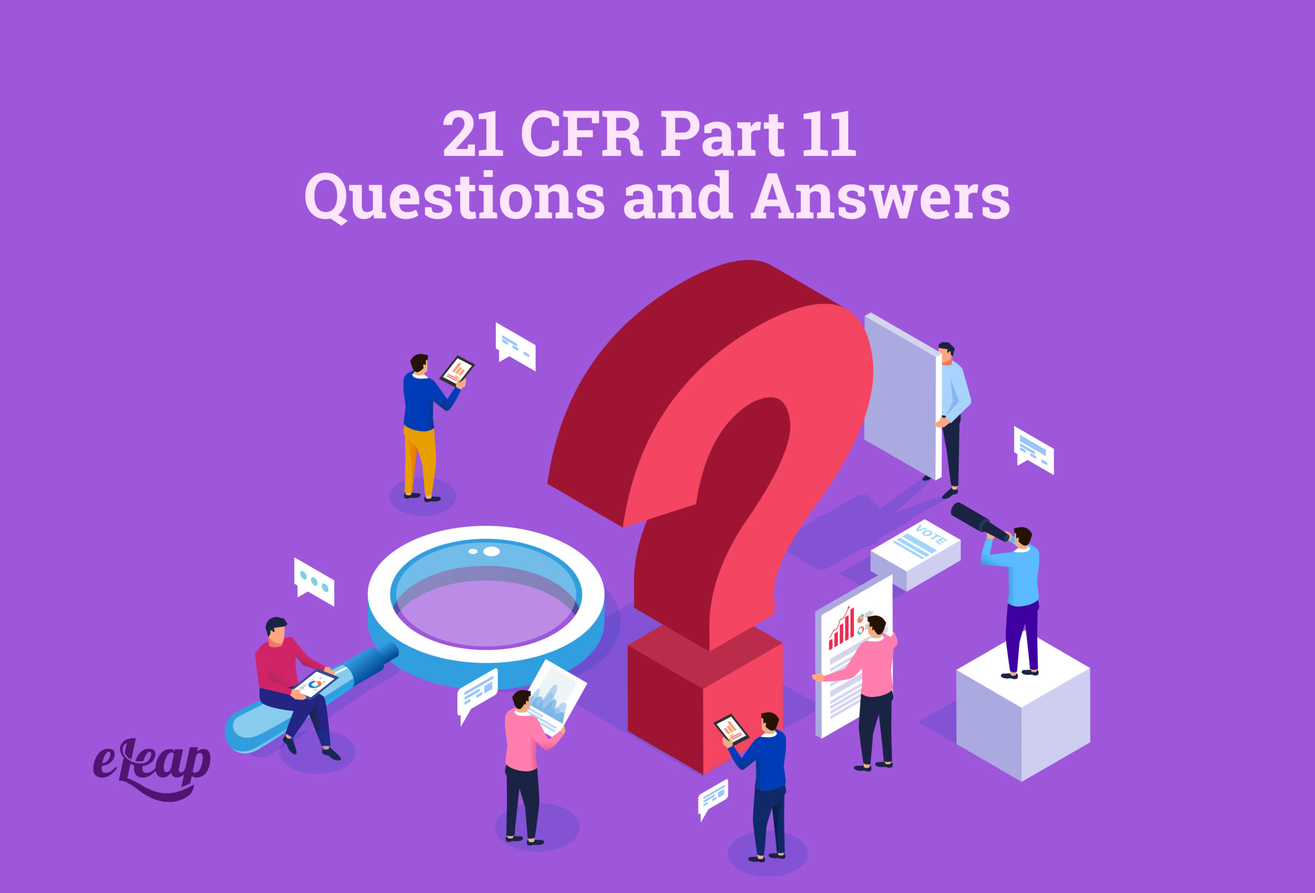 Title 21 CFR Part 11 Questions and Answers Beyond the Basics