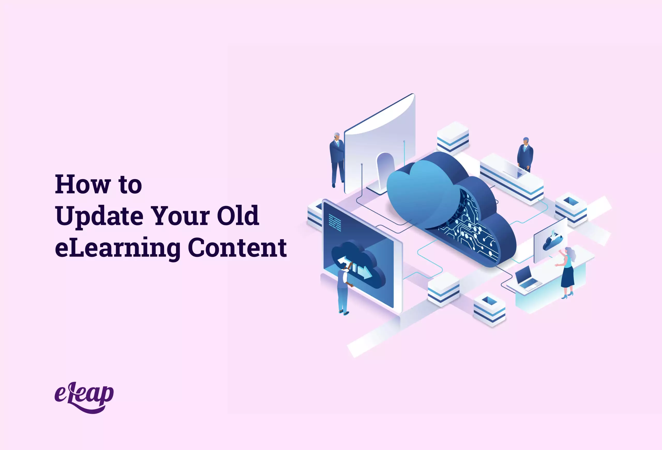 How to Update Your Old eLearning Content