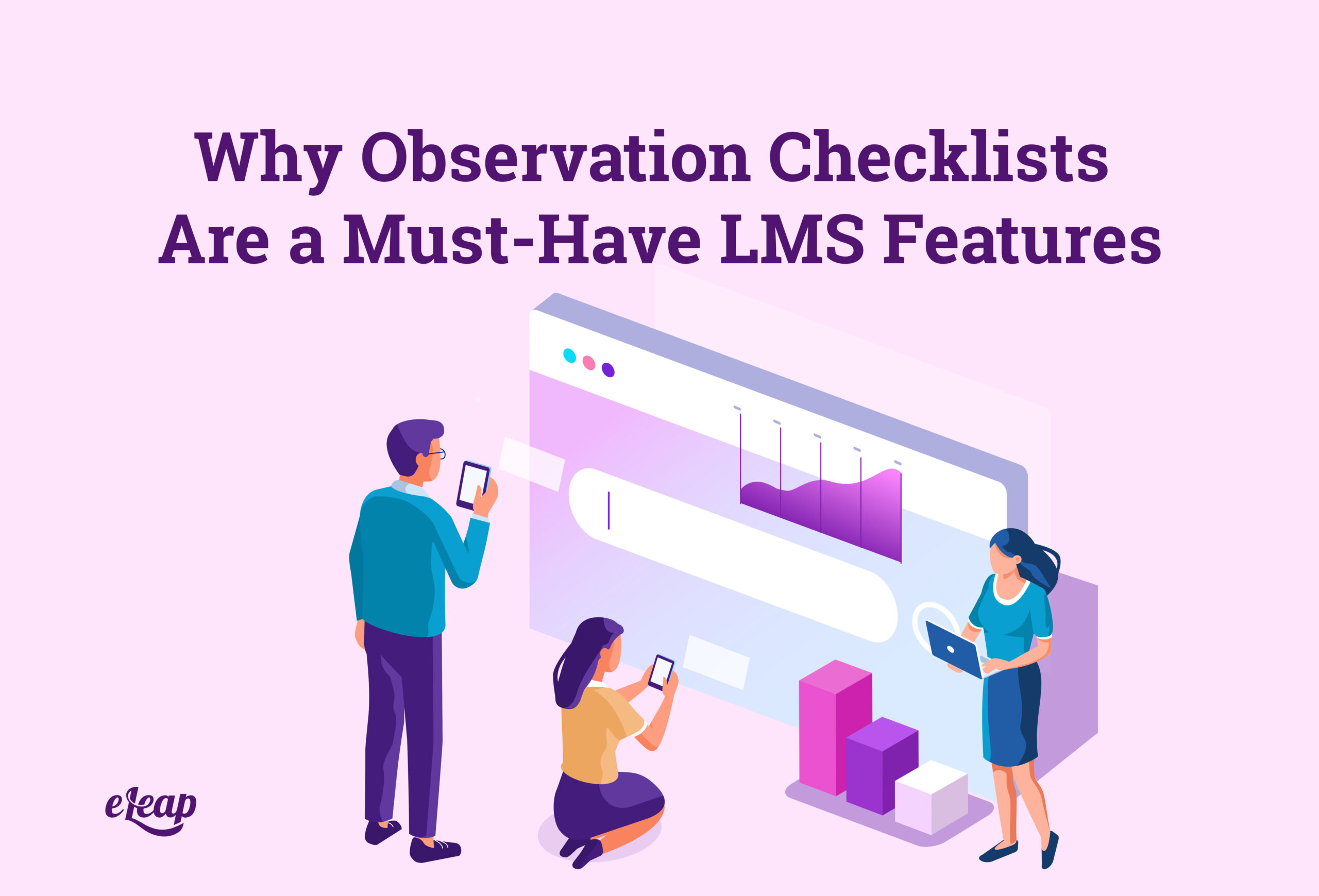 Why Observation Checklists Are a Must-Have LMS Features
