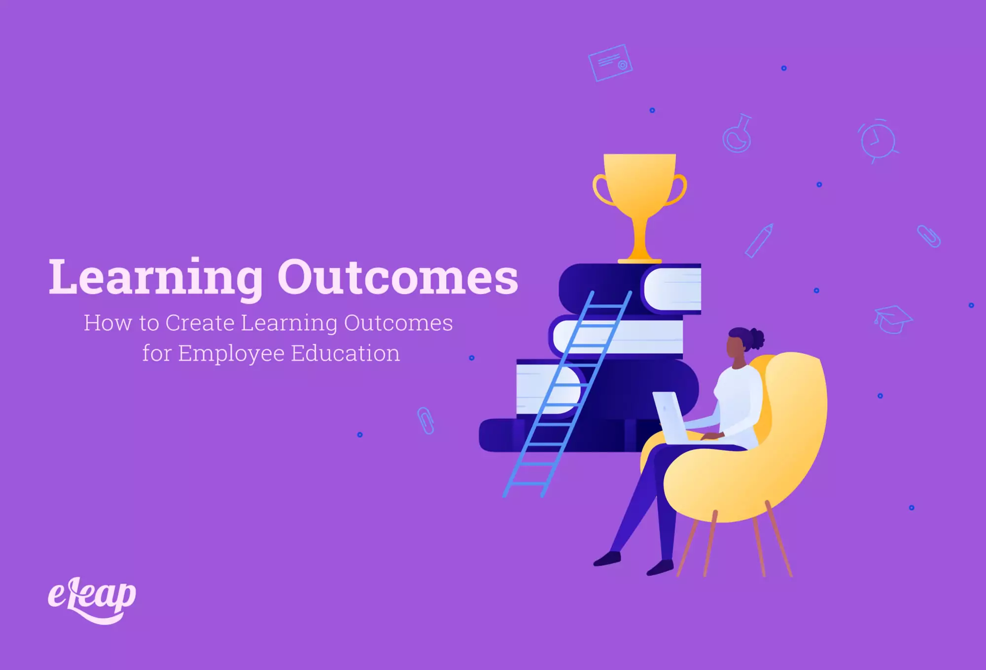 How to Create Learning Outcomes for Employee Education