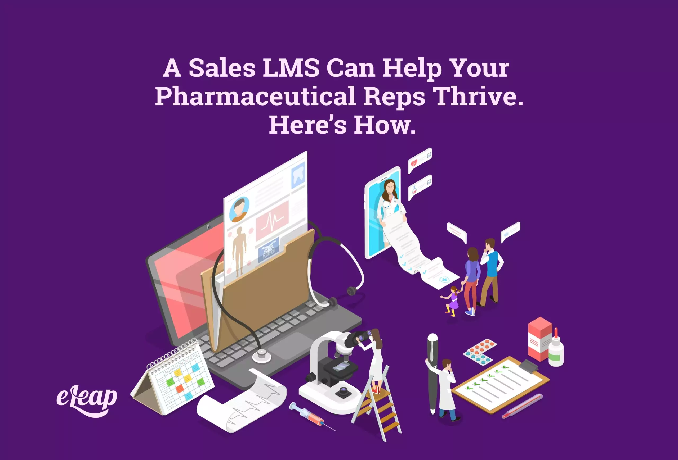 A Sales LMS Can Help Your Pharmaceutical Reps Thrive. Here’s How.