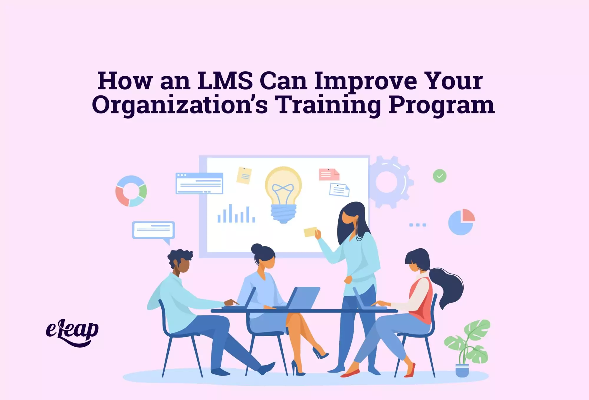 How an LMS Can Improve Your Organization’s Training Program