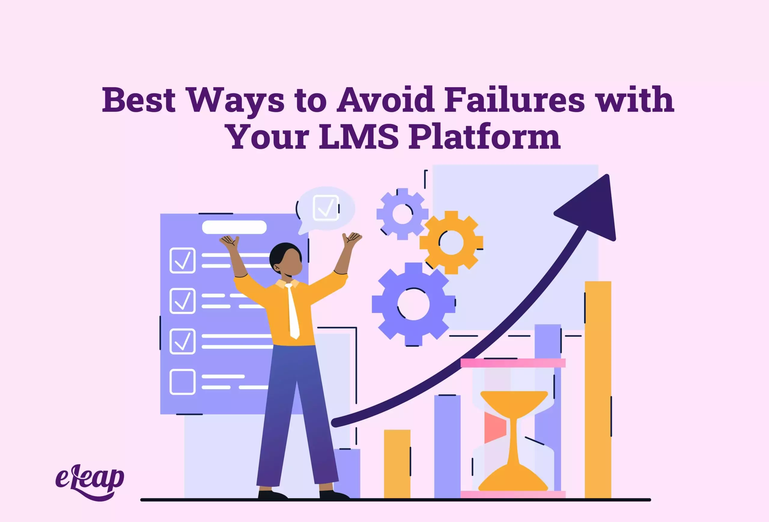 Best Ways to Avoid Failures with Your LMS Platform