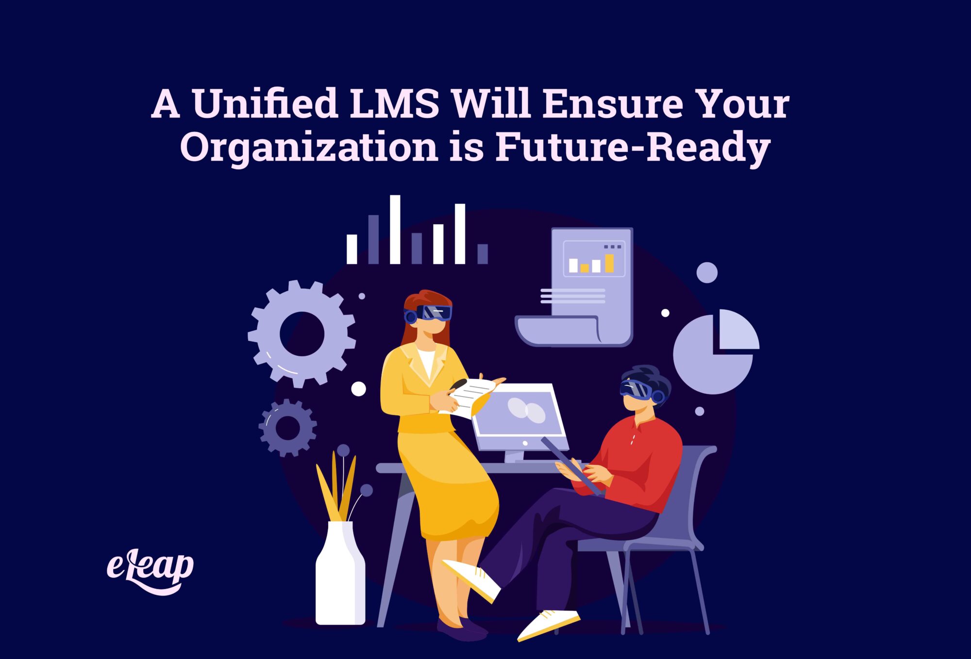 A Unified LMS Will Ensure Your Organization is Future-Ready
