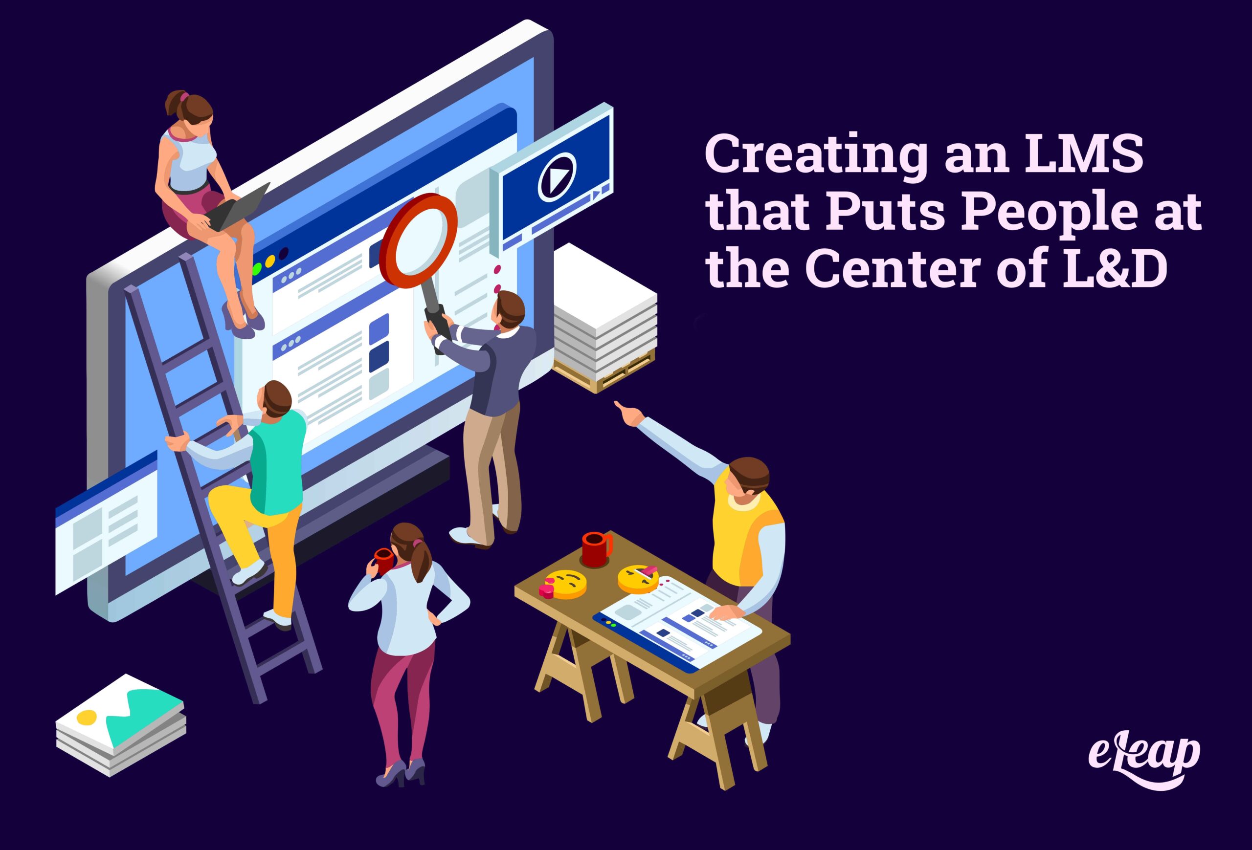 Creating an LMS that Puts People at the Center of L&D